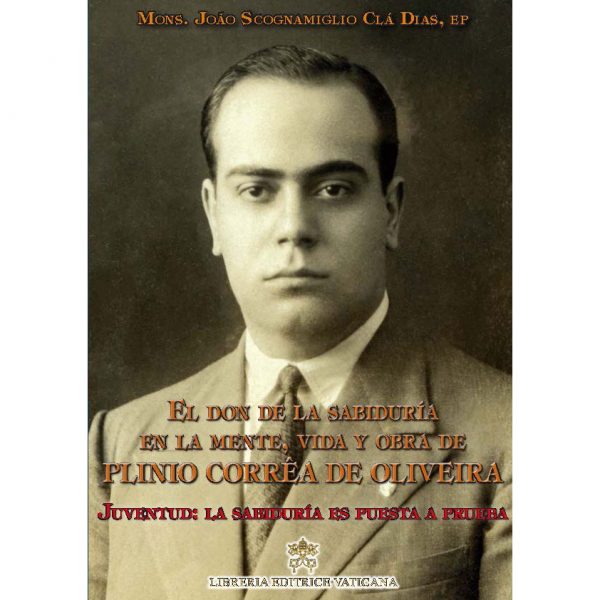 Libro El don de la Sabiduría en la mente, vida y obra de Plinio Corréa de Oliveira. Juventud La Libro El don de la Sabiduría en la mente, vida y obra de Plinio Corréa de Oliveira. Juventud La