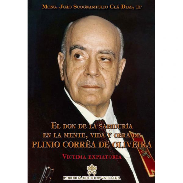 Libro El don de la Sabiduría en la mente, vida y obra de Plinio Corréa de Oliveira. Víctima Libro El don de la Sabiduría en la mente, vida y obra de Plinio Corréa de Oliveira. Víctima